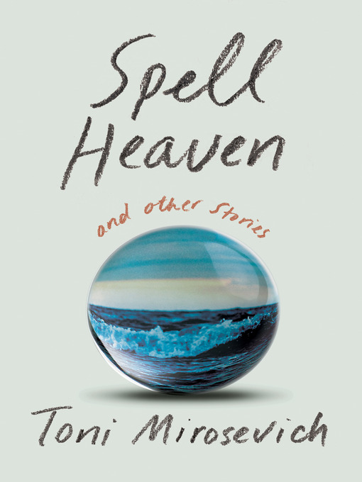 Title details for Spell Heaven by Toni Mirosevich - Available